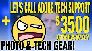 $3500 Photo Gear Giveaway & Listen In To An Adobe Support Call