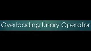 32  Overloading Unary Operator