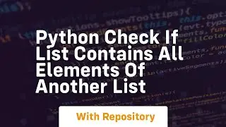 python check if list contains all elements of another list