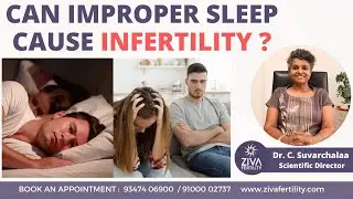 Can Improper Sleep Cause Infertility | Fertility Tips | Dr C Suvarchalaa || ZIVA Fertilityy