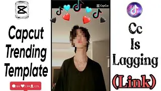 Capcut Trending Template Cc is Lagging || Capcut -Tiktok Trending Template || Tutorial And Link