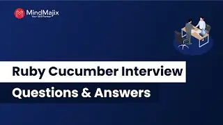 Top 50 Ruby Cucumber Interview Questions And Answers | Java Cucumber Interview Questions - MindMajix