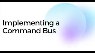 Implementing a Command Bus