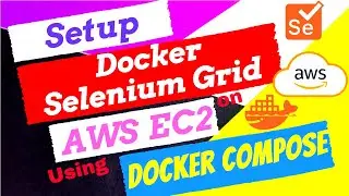 Setup Docker selenium grid on AWS EC2 instance with docker compose | Run Selenium Tests on AWS EC2