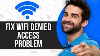 WiFi Denied Access Problem (Problem Solved)