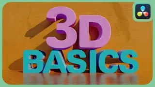 The Fusion 3D Basics | DaVinci Resolve |