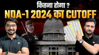 NDA-1 2024 Expected Cut-off | Insights From Akhil Kumar Roy & Muktak Singh Rathod