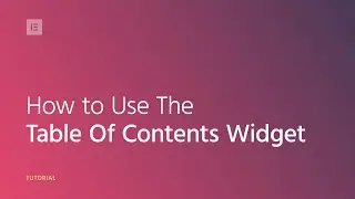 How to Add Table of Contents to WordPress Using Elementor