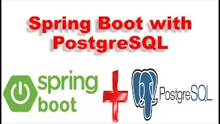 Spring Boot Integration With PostgreSQL as a Maven Project