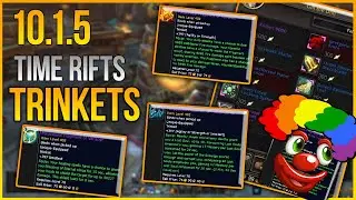 Patch 10.1.5 Time Rifts Trinkets: EASY to get...But how good?