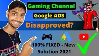 Google ADS Disapproved For Gaming Videos, New Solution 2021 | Google AdWords For Gaming Channel