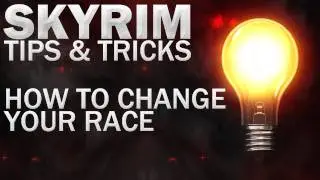 Tips & Tricks For Skyrim -  Change Appearance + Race Mid-Game (PC)