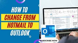 How to Change From Hotmail to Outlook