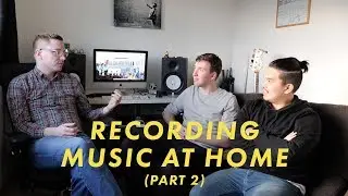 How To Record Music At Home (Part 2: The Process)