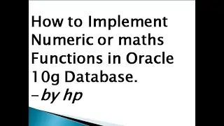 How to Implement Numeric or maths Functions in Oracle 10g Database.