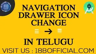 How To Change The Navigation Drawer Icon | Android App Development In Telugu