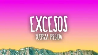 Fuerza Regida - EXCESOS