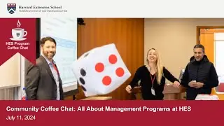 Community Coffee Chat: All About Management Programs at Harvard Extension School