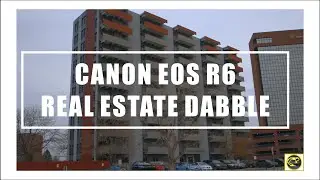 CANON EOS R6 REAL ESTATE DABBLE VIDEO | REAL ESTATE VIDEO