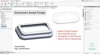 Solidworks Swept Flange | Calculate Blank Size in Solidworks | Export Solidworks File to AutoCAD DXF