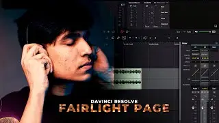 HOW I EDIT SERIES | DAVINCI RESOLVE - FAIRLIGHT PAGE | HINDI