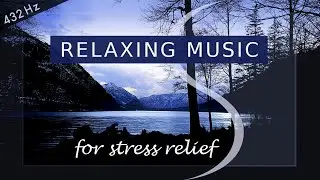 432Hz - Relaxing Music for Stress Relief | CALM DOWN | Yin Yoga Music | SOOTHING MUSIC