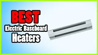 ✅Best Electric Baseboard Heaters in 2023