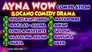 AYNA WOW COMPILATION 51-60 (10 EPISODES) | ILOCANO COMEDY DRAMA | Jovie Almoite