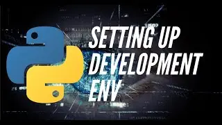 Settings Up The Environment [ Python 2020 ]  | Python Programming