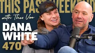 Dana White | This Past Weekend w/ Theo Von #470