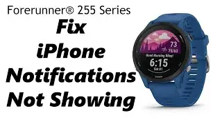 iPhone Notifications Not Showing On Garmin Forerunner 255 - Quick Fix