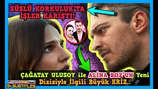 SÜSLÜ KORKULUK Dizisinde Büyük Kriz Çıktı Bakın Sorun Ne! Çağatay Ulusoy ve Alina Boz Beklemiyordu