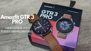 Amazfit GTR 3 Pro Unboxing! - First Impressions and Setup of one of my Favorite Watches!