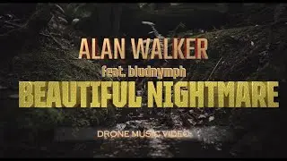 Alan Walker feat. bludnymph - Beautiful Nightmare (Drone Music Video)