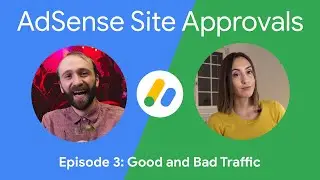 AdSense Site Approvals series | Good and Bad Traffic