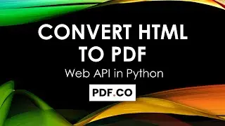 How to Convert HTML File to PDF in Python using PDF.co Web API