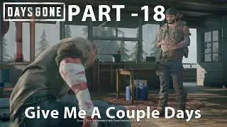 DAYS GONE Gameplay Mission 18 - Give Me A Couple Days