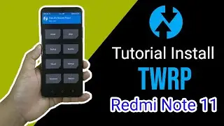 Cara Memasang Custom Recovery TWRP Redmi Note 11 Indonesia