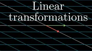 Linear transformations and matrices | Chapter 3, Essence of linear algebra