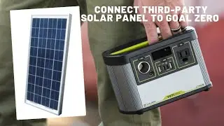 How To Connect Third-Party Solar Panels to Goal Zero Power Station