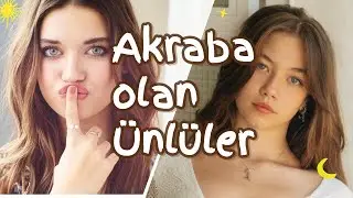 Akraba Çıktılar ! Bu Ünlülerin Akraba Olduğunu Biliyor musunuz?
