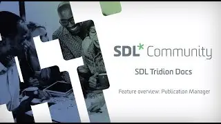 SDL Tridion Docs - Feature overview - Publication Manager