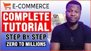 Complete Ecommerce Tutorial For Beginners 2022 - How To Start A Profitable Online Store From Scratch