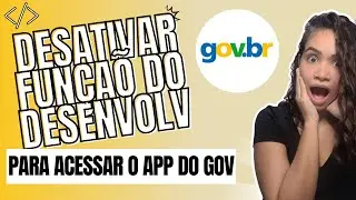 Como Desativar Modo Desenvolvedor do Gov Br