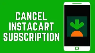 How To Cancel Instacart Subscription And Get Refund 2024 | Instacart Subscription $99 Refund