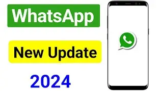 WhatsApp New Update 2024 | WhatsApp Update