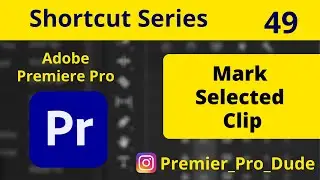 How to mark a selected clip in Adobe Premiere Pro 2020 | Premier Pro Dude