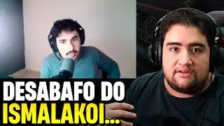 Sobre o desabafo do ISMALAKOI...