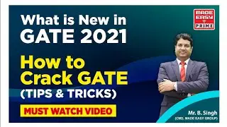 What is new in GATE 2021| Tips and Tricks to Crack GATE| by B. Singh Sir - CMD, MADE EASY Group