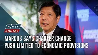 Marcos says charter change push limited to economic provisions | ANC